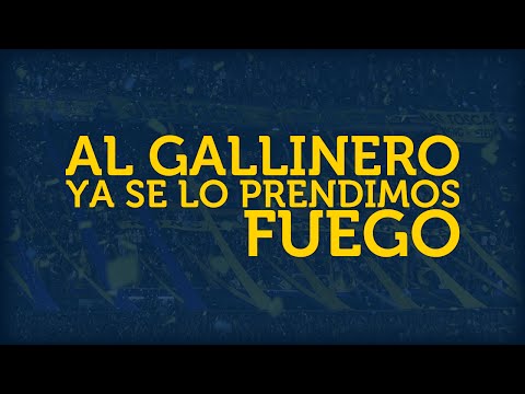 Al Gallinero Ya Se Lo Prendimos Fuego - Boca…