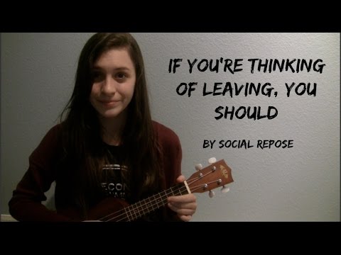 If You're Thinking Of Leaving You Should - Social Repose