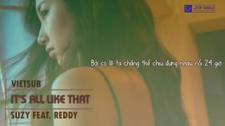 [Vietsub] It's all like that - Suzy (Feat. Reddy)