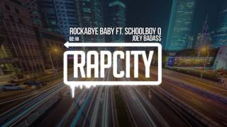 Joey Bada$$ - ROCKABYE BABY ft. ScHoolboy Q