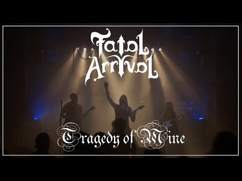 Fatal Arrival - "Tragedy Of Mine" (Official Music Video)