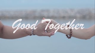 Download lagu Good Together (Unofficial MV) mp3 Download lagu Good Together (Unofficial MV) mp3