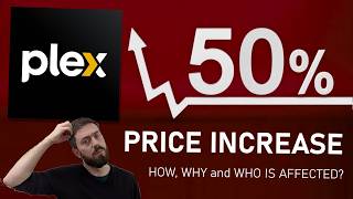 Plex 50% Price Increase - Does This Affect You?
