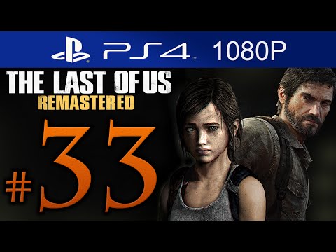 The Last Of Us Remastered Walkthrough Part 33 [1080p HD] (HARD) - No Commentary