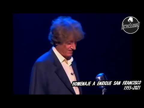 HOMENAJE. EL MEJOR MONÓLOGO DE ENRIQUE SAN FRANCISCO.