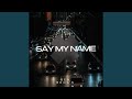 Say My Name