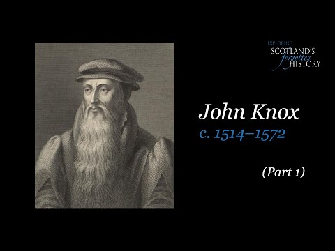 Exploring Scotland's Forgotten History - John Knox (Part 1)