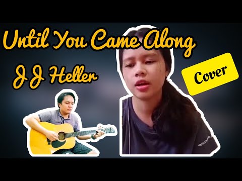 Untill You Came Along - JJ Heller