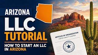 Arizona LLC Tutorial How to Start an LLC in Arizona