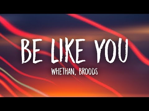 Whethan - Be Like You (Lyrics) feat. Broods Video