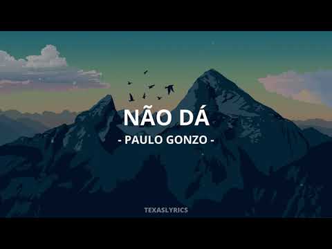 🎵 Paulo Gonzo - Não Dá (Letra)🎵
