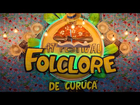 47- FESTIVAL DO FOLCLORE DE CURUÇÁ 1° DIA
