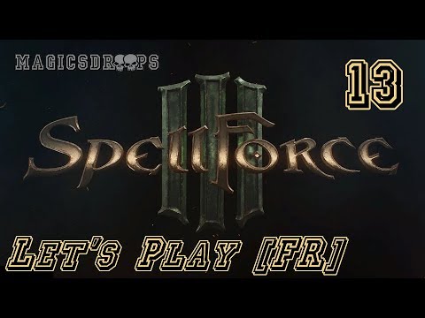 Spellforce 3 - Let's play [FR] - Episode 13
