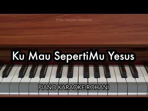 Ku Mau SepertiMu Yesus (Bagaikan Bejana) | Piano Karaoke Rohani