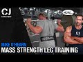 Mike o'Hearn Mass Strength Leg Session