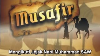 Download lagu Musafir 01 - Mengikuti Jejak Nabi Muhammad SAW mp3