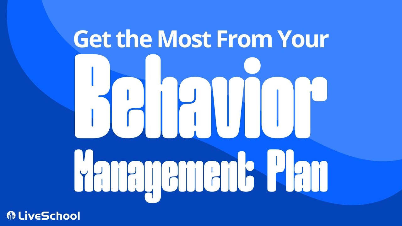 How to Get the Most From Your Behavior Management Plan