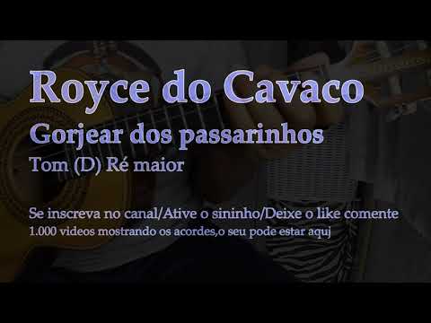 Gorjear Dos Passarinhos - Royce do Cavaco