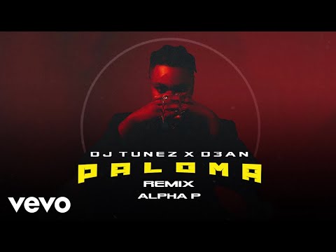 Alpha P, DJ Tunez, D3an - Paloma (Audio)