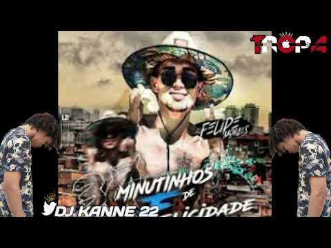30 MINUTINHOS DJ FELIPE MORAES/(130,BPM/ EDT DJ KANNE 22