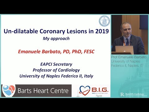 BIG 2019 : Un-Dilatable Coronary Lesions In 2019 - Prof Emanuele Barbato