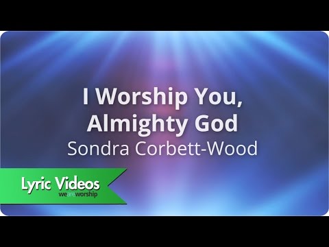 I Worship You Almighty God - Youtube Lyric Video