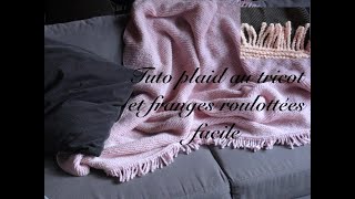 TUTO PLAID AU TRICOT BORDURE FRANGES ROULOTTE FACILE