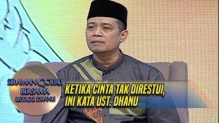 Download lagu Ketika Cinta Tak Direstui, Ini Kata Ust. Dhanu - Siraman Qolbu (5/10) mp3