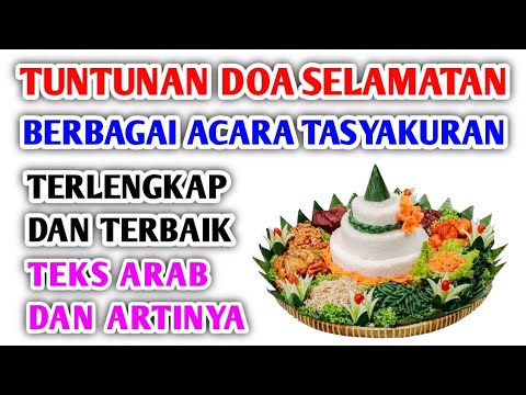 DOA SELAMATAN DAN TASYAKURAN BERBAGAI ACARA TERLENGKAP DAN TERBAIK TEKS ARAB DAN ARTINYA #Viral