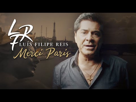 Luis Filipe Reis - Merci Paris (Vídeo Oficial)