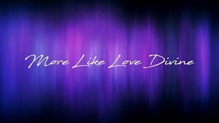 Jessie Galante and Alessandro Del Vecchio duet on "More Like Love Divine" , New lyric vide