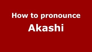 How to pronounce Akashi