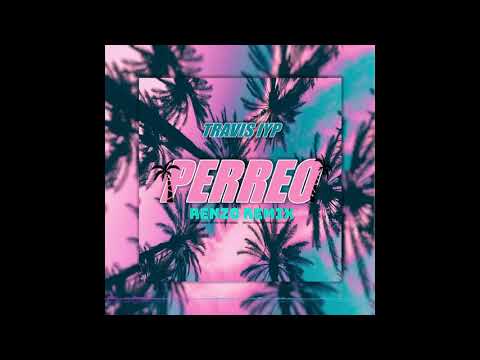 Travis IYP - Perreo (RENZO DJ)