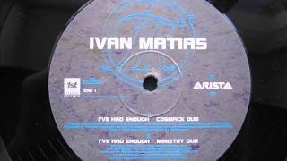 Ivan Matias - I've Had Enough (Ministry Dub) - (oldskool garage house)