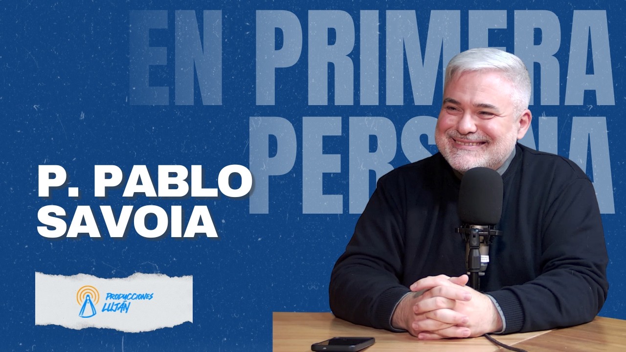 P. Pablo Savoia - Evangelización digital | En Primera Persona