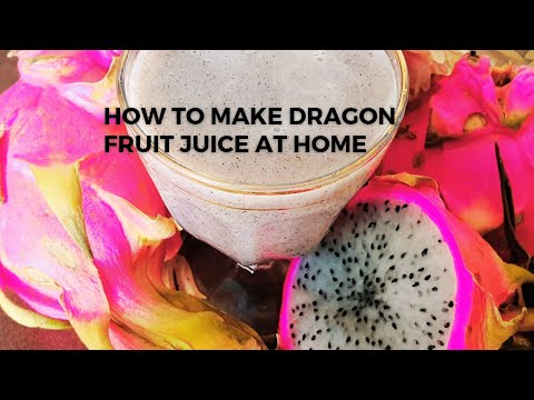 DRAGON FRUIT BENEFITS ||How to Make DRAGON FRUIT JUICE at Home||DRAGON FRUIT JUICE RECIPE #2023