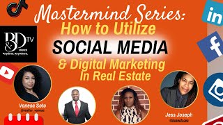 Mastermind Series: How to Utilize Social Media & Digital Marketing In Real Estate