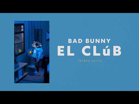 Bad Bunny - EL CLúB (Video Lyrics)