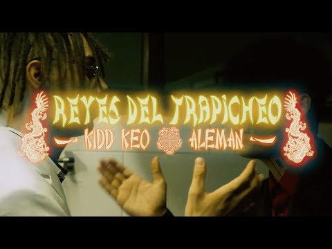 Video Reyes Del Trapicheo de Alemán kidd-keo