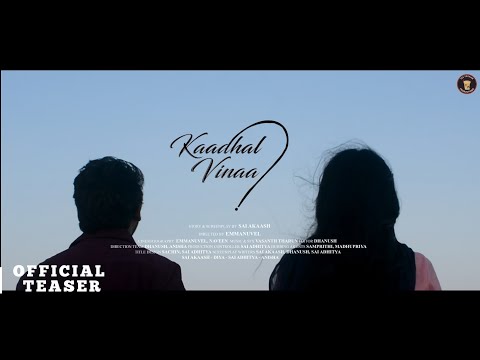 Kaadhal Vinaa  Teaser | Sai Akaash | Diya | Sai Adhithya | Anisha | Emman| Vasanth Tarun| Dhanush