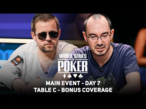 WSOP 2025 Main Event | Day 7 | Table C Bonus Coverage with Kenny Hallaert & Will Kassouf