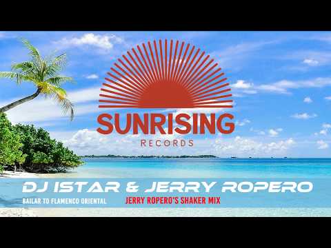 Bailar to Flamenco Oriental - DJ ISTAR JERRY ROPERO's Shaker Remix