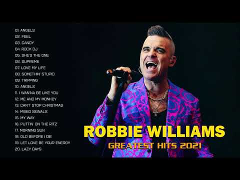 Robbie Williams Greatest Hits Full Album 2021 - Best Songs Of Robbie Williams