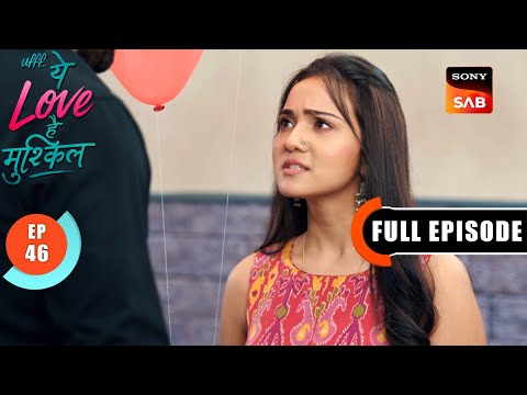 Maeri Prepares For The Wedding | Ufff…Yeh Love Hai Mushkil | Ep 46 | Full Episode | 31 July 2025
