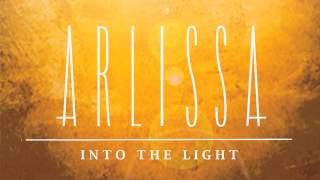 Arlissa - Into The Light (Audio)