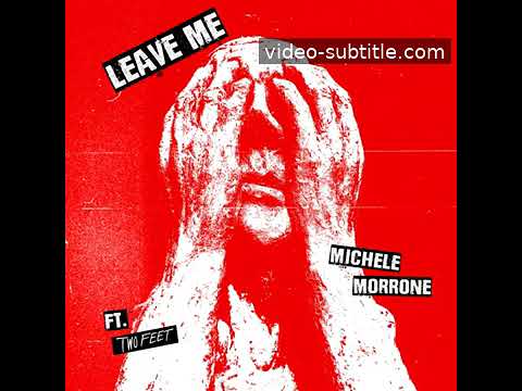 الاغنيه ميشيل موروني "فقط اتركني بمفردي" michele morrone ft.two feet-leave me مترجمة.
