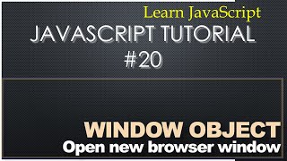 Open New Browser Window via window object - Learn JavaScript #20