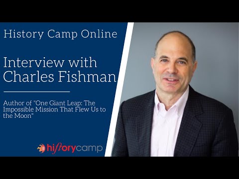 Charles Fishman author of "One Giant Leap" for History Camp Online