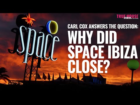 Why Did Space Ibiza Close It's Doors in 2016 (Carl Cox is asked the question) on True House Stories™