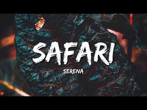 Serena - Safari (Lyrics)